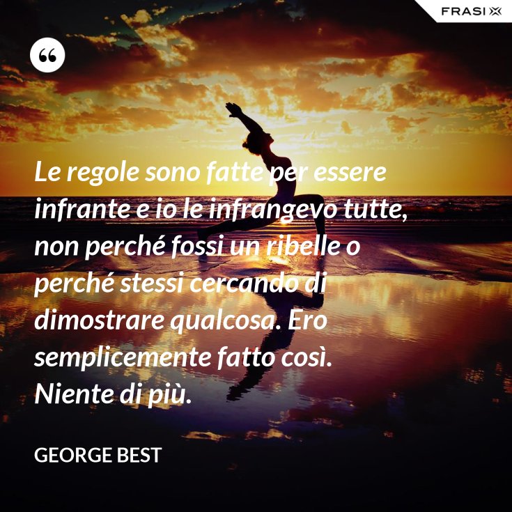 Le Regole Sono Fatte Per Essere Infrante