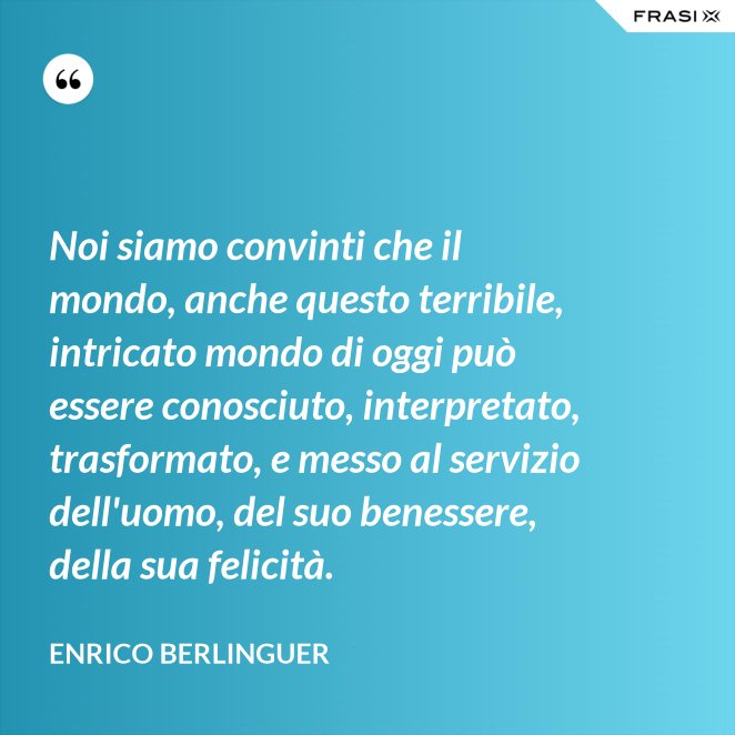 Le Migliori E Piu Famose Frasi Di Enrico Berlinguer