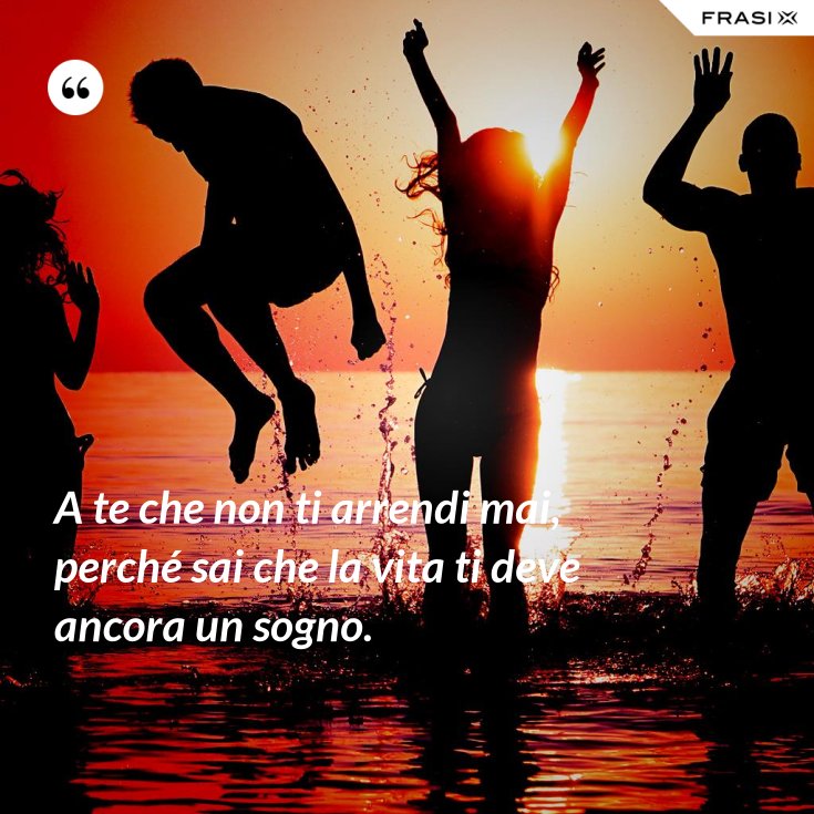 La Vita Mi Deve Ancora Un Sogno