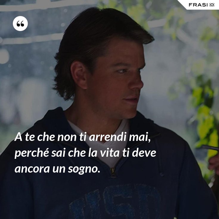 La Vita Mi Deve Ancora Un Sogno