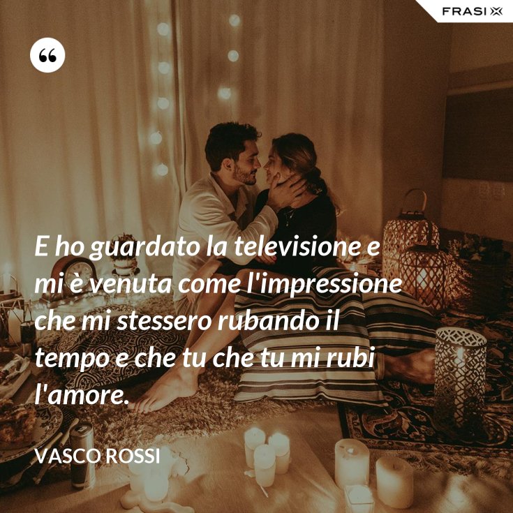 E ho guardato la televisione e mi è venuta come l'impressione che mi