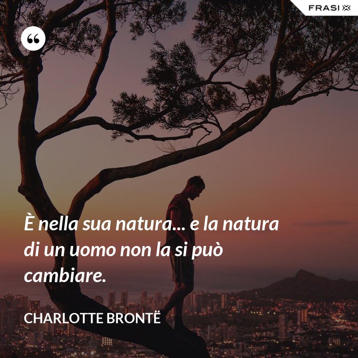 Non Puoi Cambiare La Natura Delle Persone
