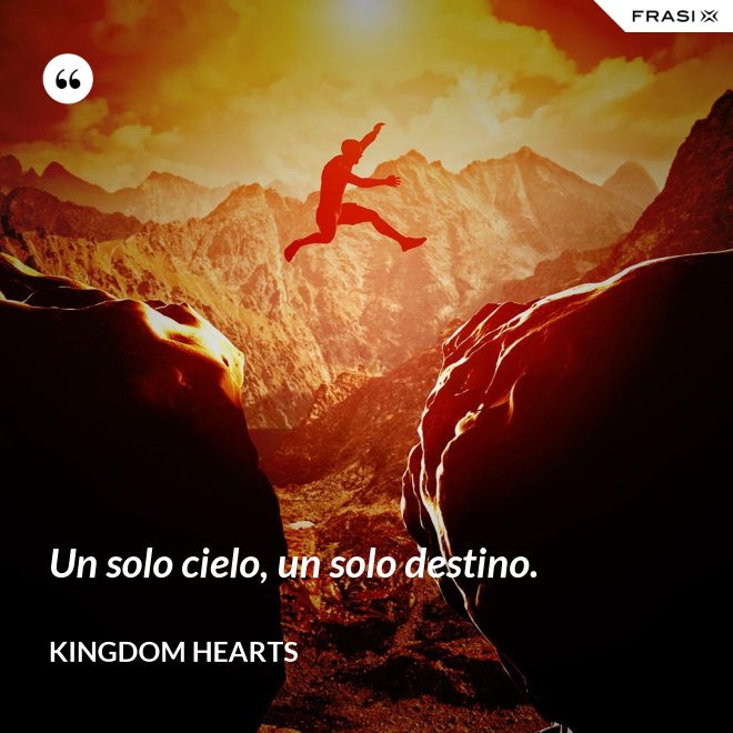 Un solo cielo, un solo destino. - Kingdom Hearts