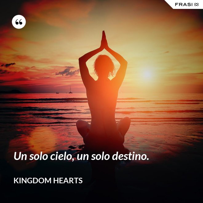 Un solo cielo, un solo destino. - Kingdom Hearts