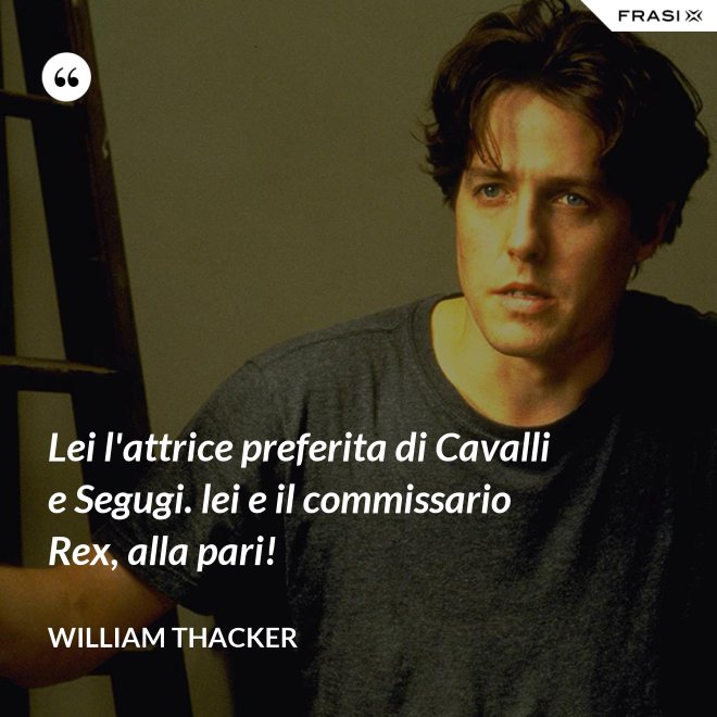 Lei l'attrice preferita di Cavalli e Segugi. lei e il commissario Rex, alla pari! - William Thacker