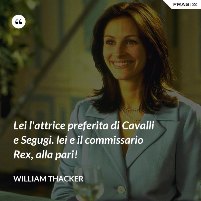 Lei l'attrice preferita di Cavalli e Segugi. lei e il commissario Rex, alla pari! - William Thacker