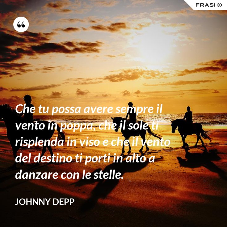 Ti Auguro Di Avere Sempre Il Vento In Poppa