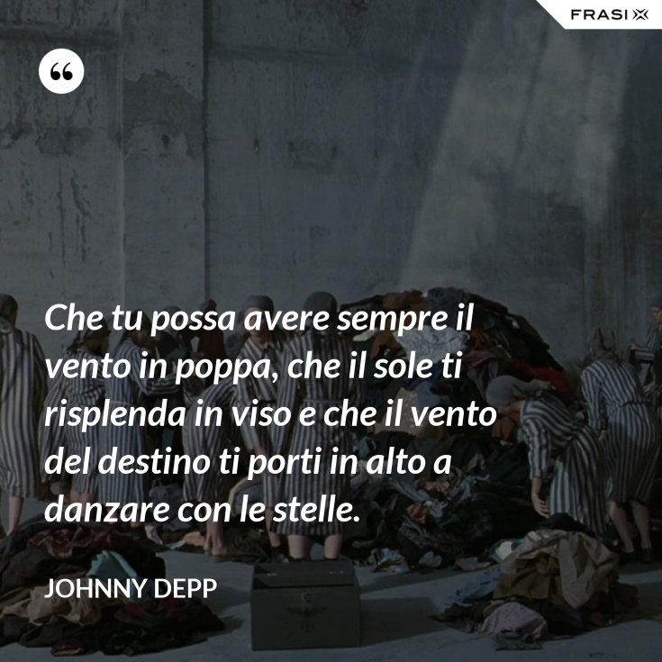 Ti Auguro Di Avere Sempre Il Vento In Poppa