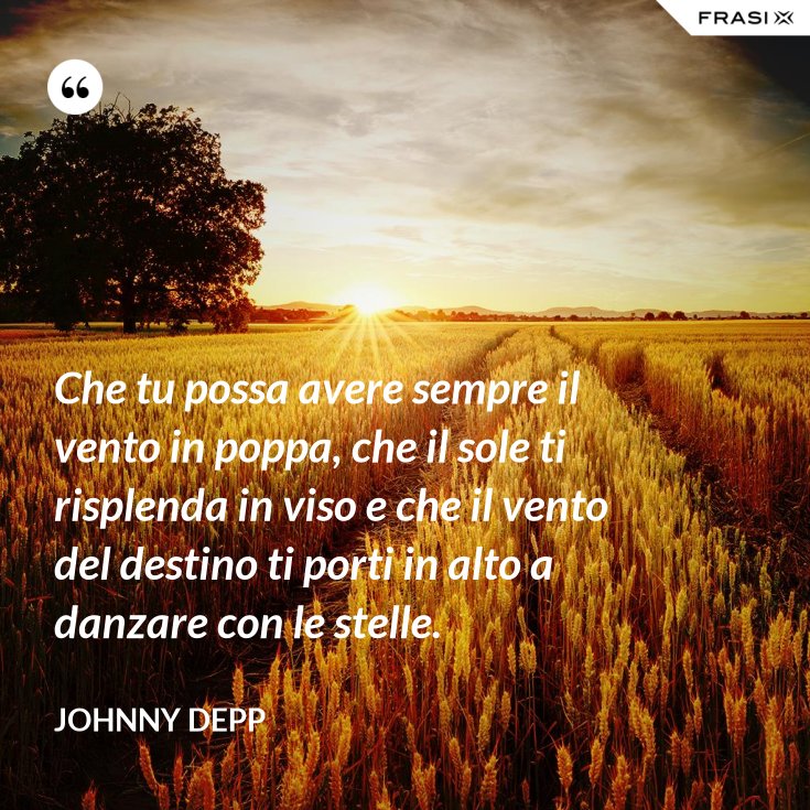 Ti Auguro Di Avere Sempre Il Vento In Poppa