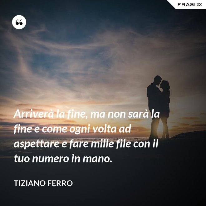 Arrivera La Fine Ma Non Sara La Fine Testo