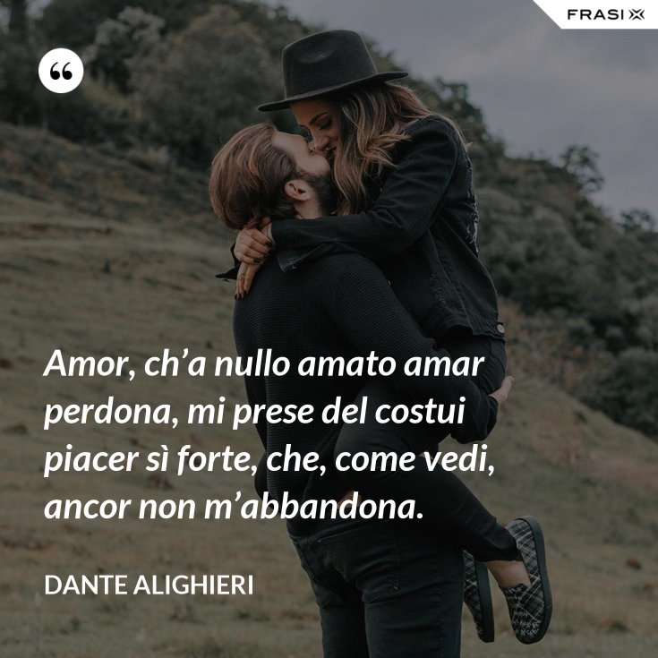 Amor C H E Nullo Amato Amar Perdona