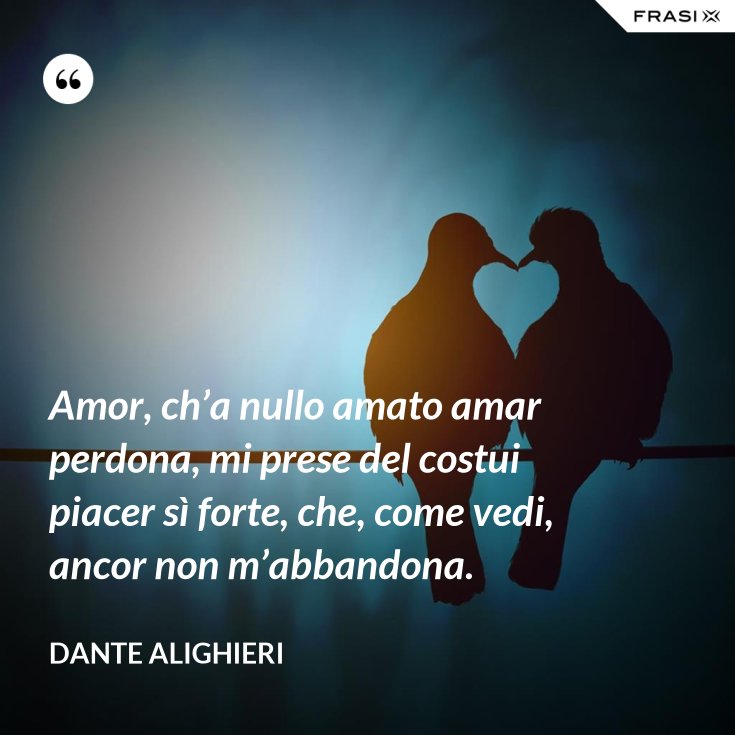 Amor C H E Nullo Amato Amar Perdona