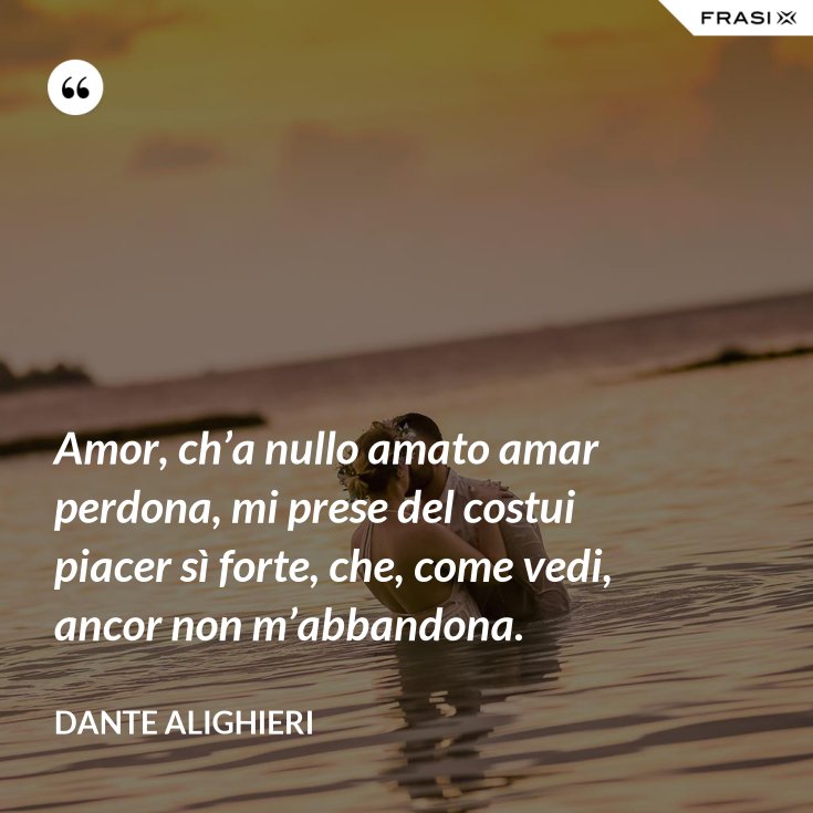 Amor C H E Nullo Amato Amar Perdona