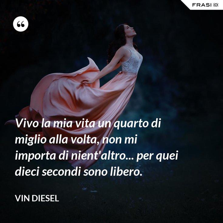 Vivo La Mia Vita Un Quarto Di Miglio Alla Volta
