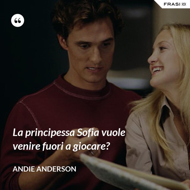 La principessa Sofia vuole venire fuori a giocare? - Andie Anderson