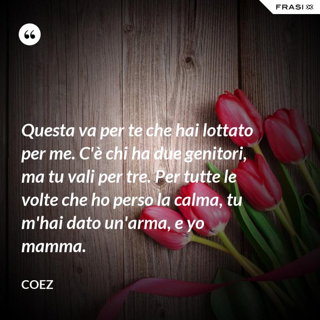 Questo Va Per Te Che Hai Lottato Per Me