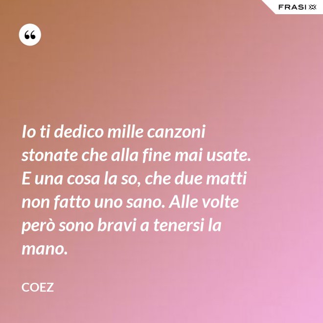 Due Matti Non Fanno Uno Sano