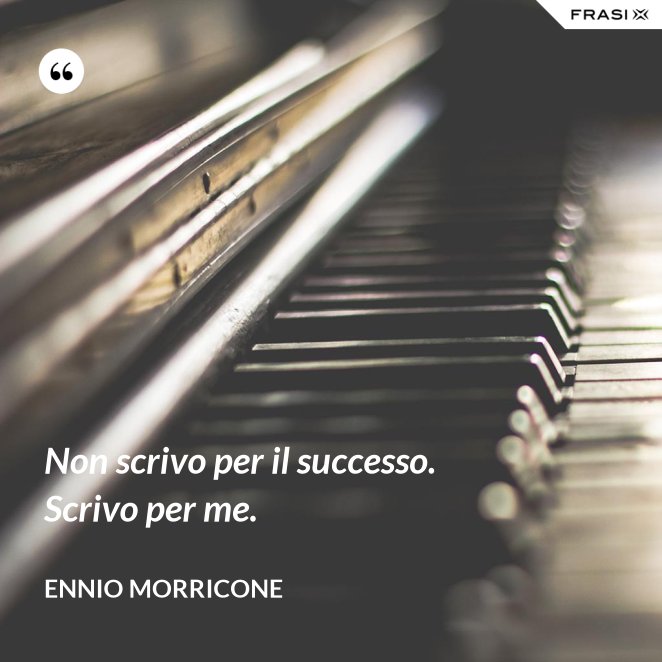 Le Frasi Di Ennio Morricone Piu Belle E Significative Da Condividere