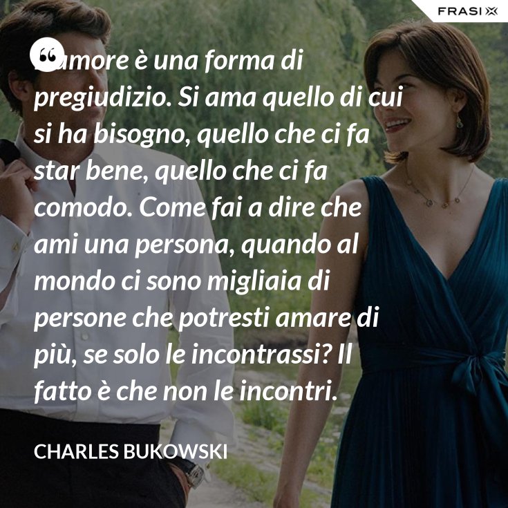 Perché Ci Si Fissa Con Una Persona L'amore è una forma di pregiudizio. Si ama quello di cui si ha bisogno