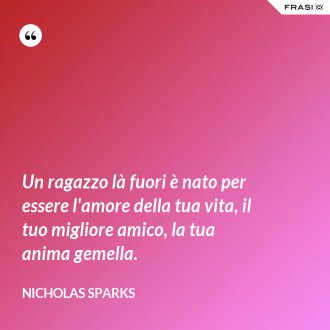 Nicholas Sparks Le Piu Belle Frasi D Amore Tratte Dai Libri