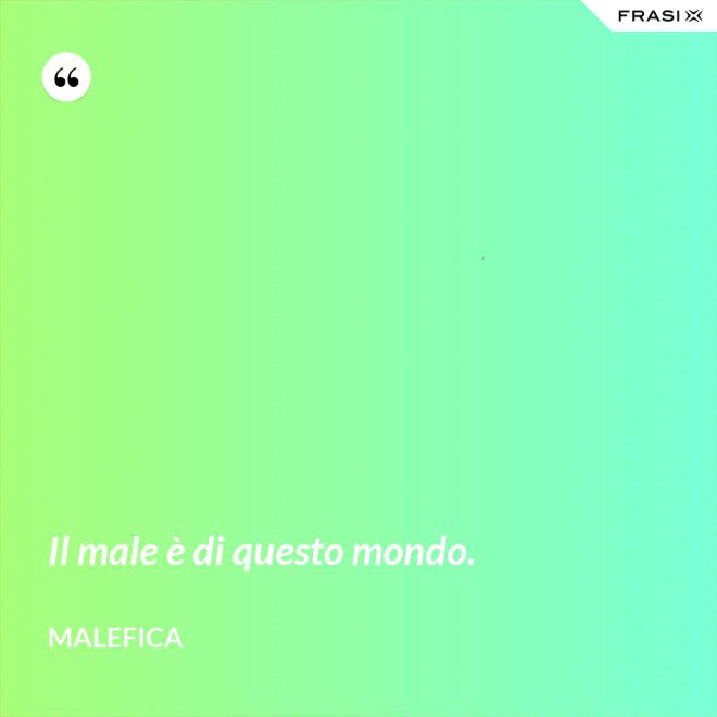 Il male è di questo mondo. - Malefica