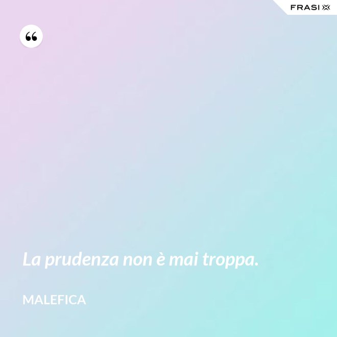 La prudenza non è mai troppa. - Malefica