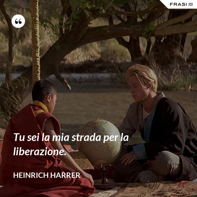 Le frasi del film Sette anni in Tibet più belle e celebri ...