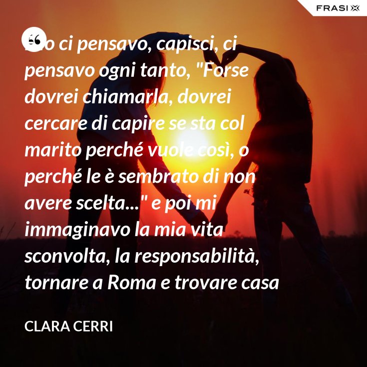 Frasi Per Far Capire Che Ci Tieni A Lei