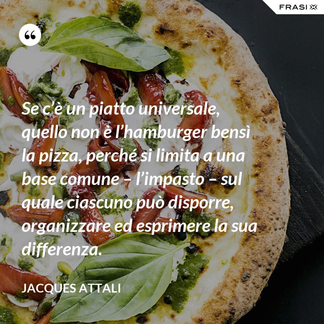 Le Frasi Sulla Pizza Piu Belle Di Sempre Da Condividere Con Gli Amici