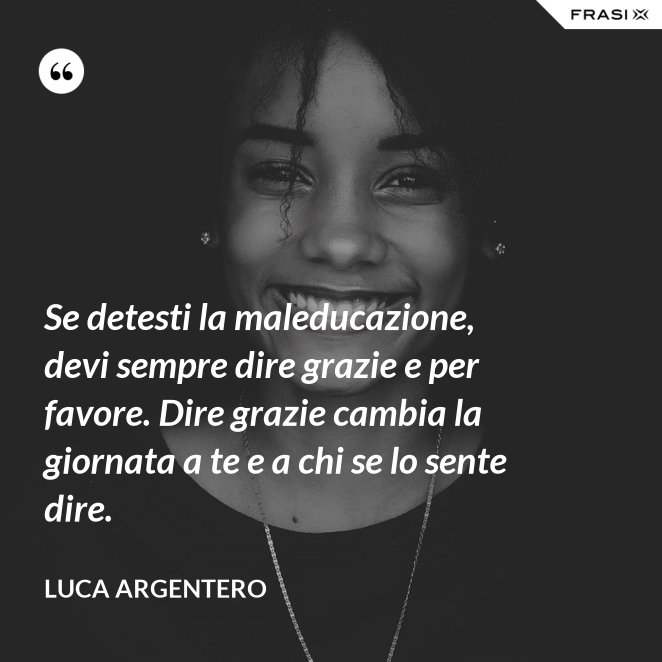 Le Frasi Sulla Maleducazione Piu Celebri E Profonde Da Pubblicare