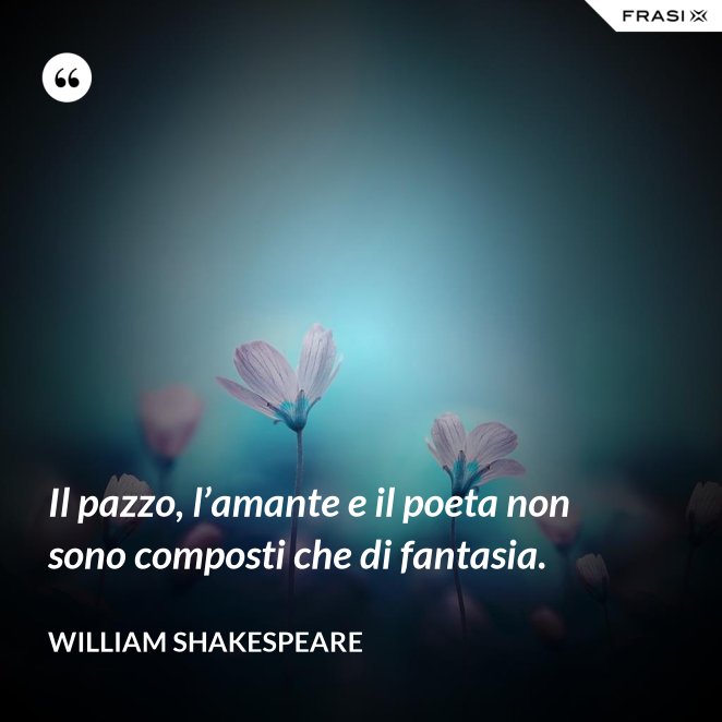 Shakespeare Le Frasi Piu Belle Ed Emozionanti Di Sempre