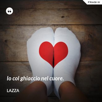 Io col ghiaccio nel cuore. - Lazza