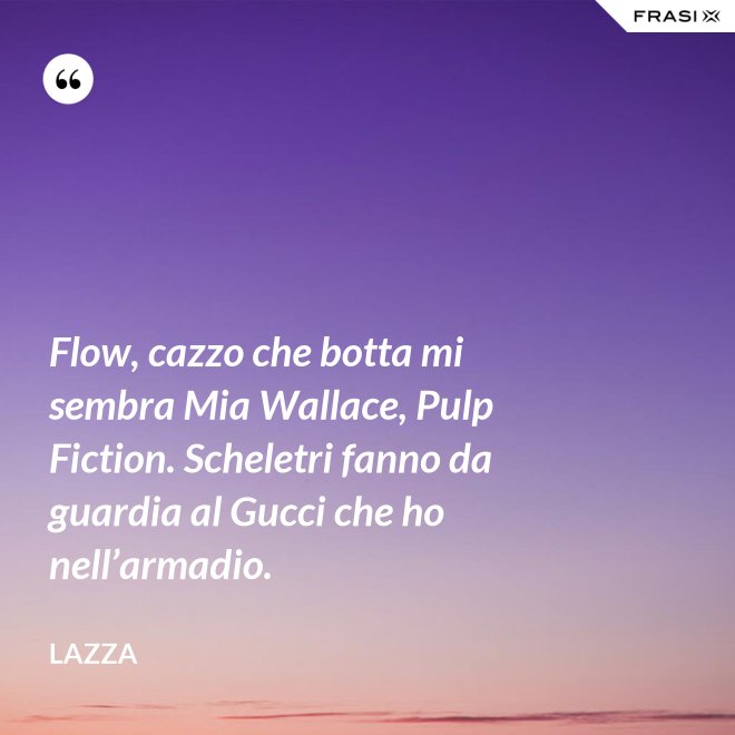 Flow, cazzo che botta mi sembra Mia Wallace, Pulp Fiction. Scheletri fanno da guardia al Gucci che ho nell’armadio. - Lazza