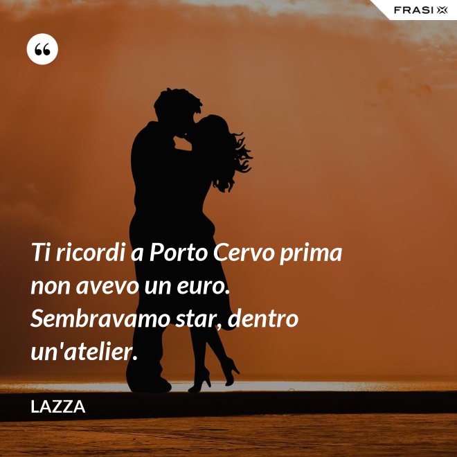 Ti ricordi a Porto Cervo prima non avevo un euro. Sembravamo star, dentro un'atelier. - Lazza
