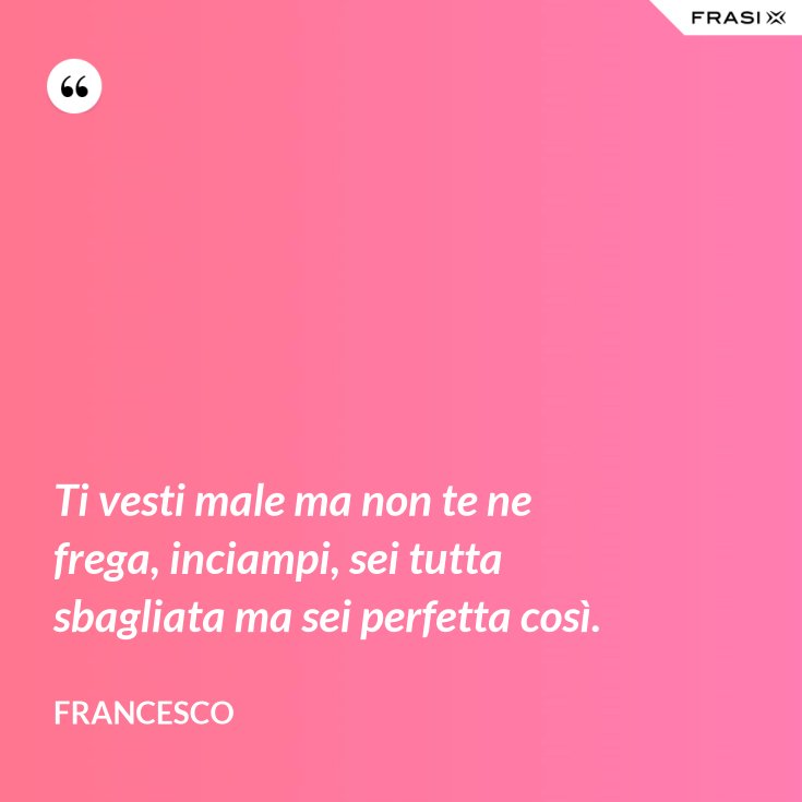 Frasi Su Chi Se Ne Frega Di Te