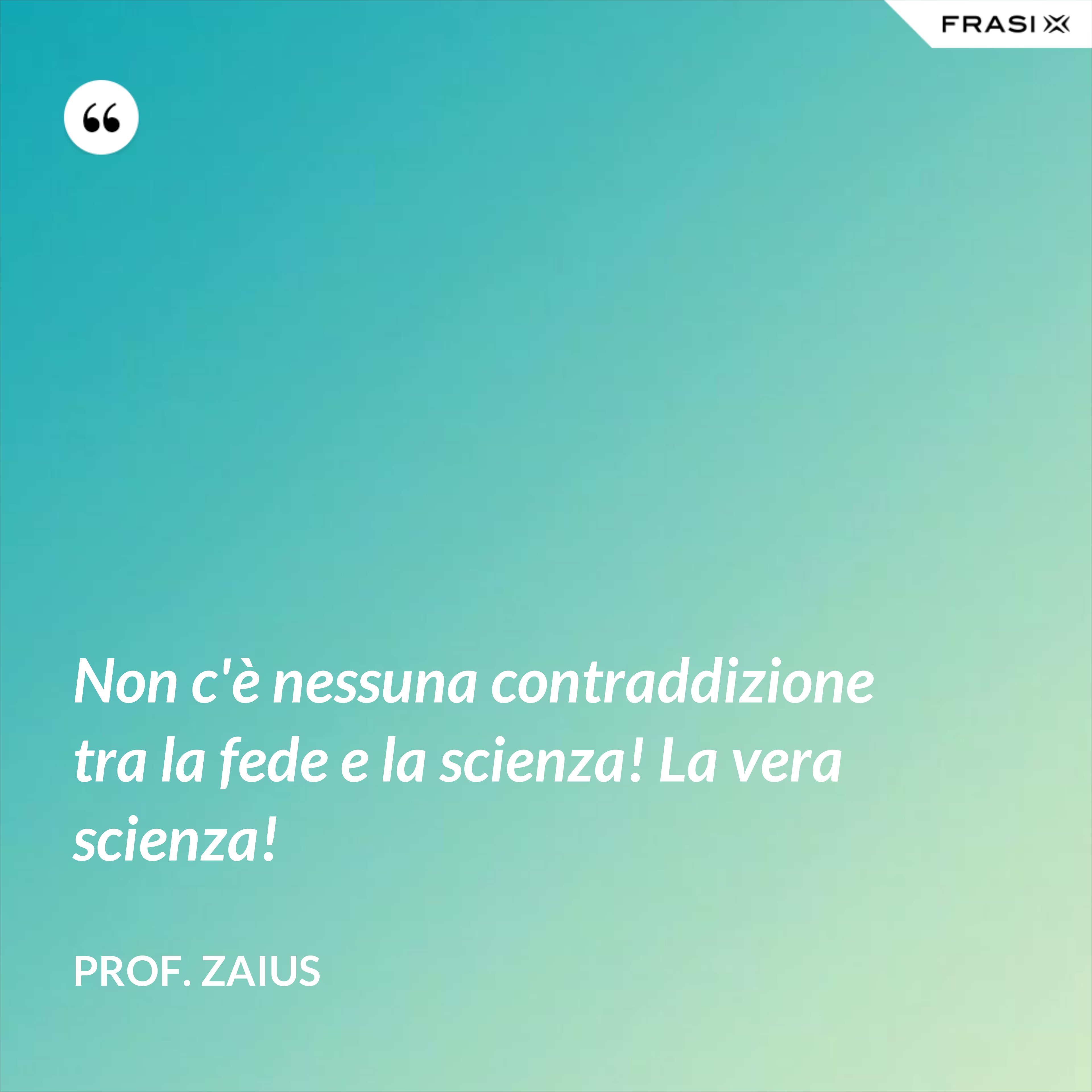 Non c'è nessuna contraddizione tra la fede e la scienza! La vera scienza! - Prof. Zaius