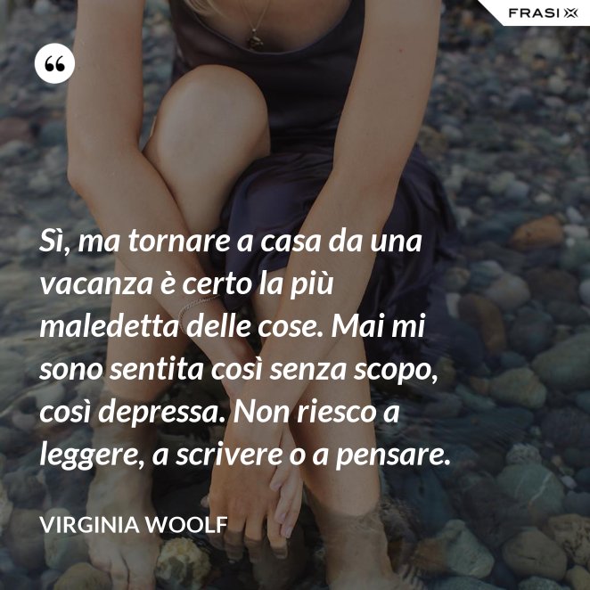 Le frasi sulla fine delle vacanze più belle per affrontare il rientro