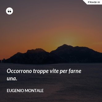 Eugenio Montale Frasi Celebri E D Amore