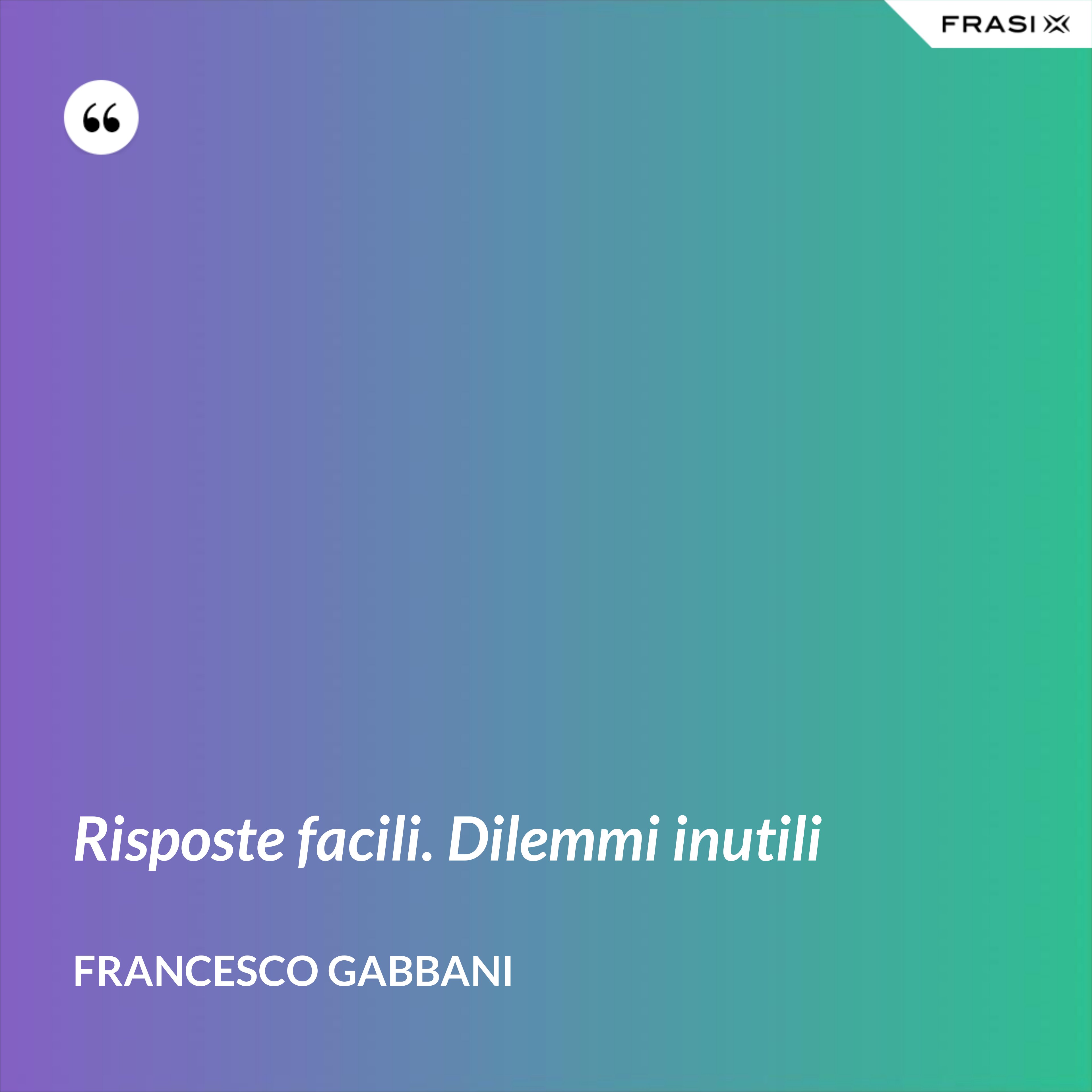 Risposte facili. Dilemmi inutili - Francesco Gabbani