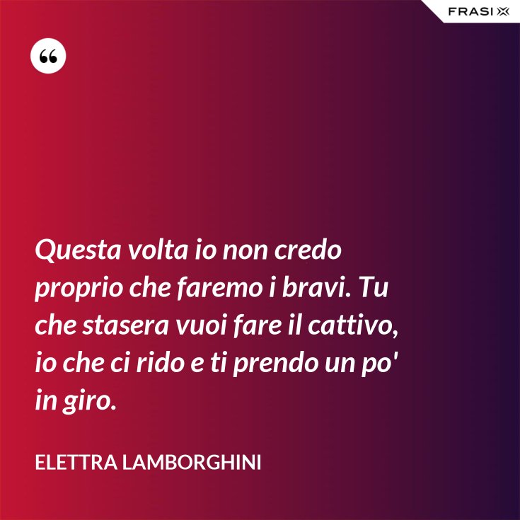 Frasi Su Chi Ti Prende In Giro