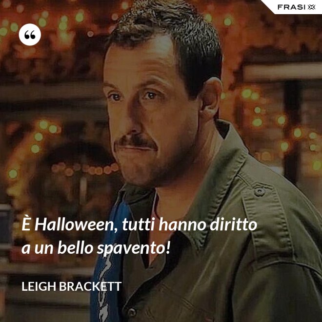 È Halloween, tutti hanno diritto a un bello spavento! - Leigh Brackett