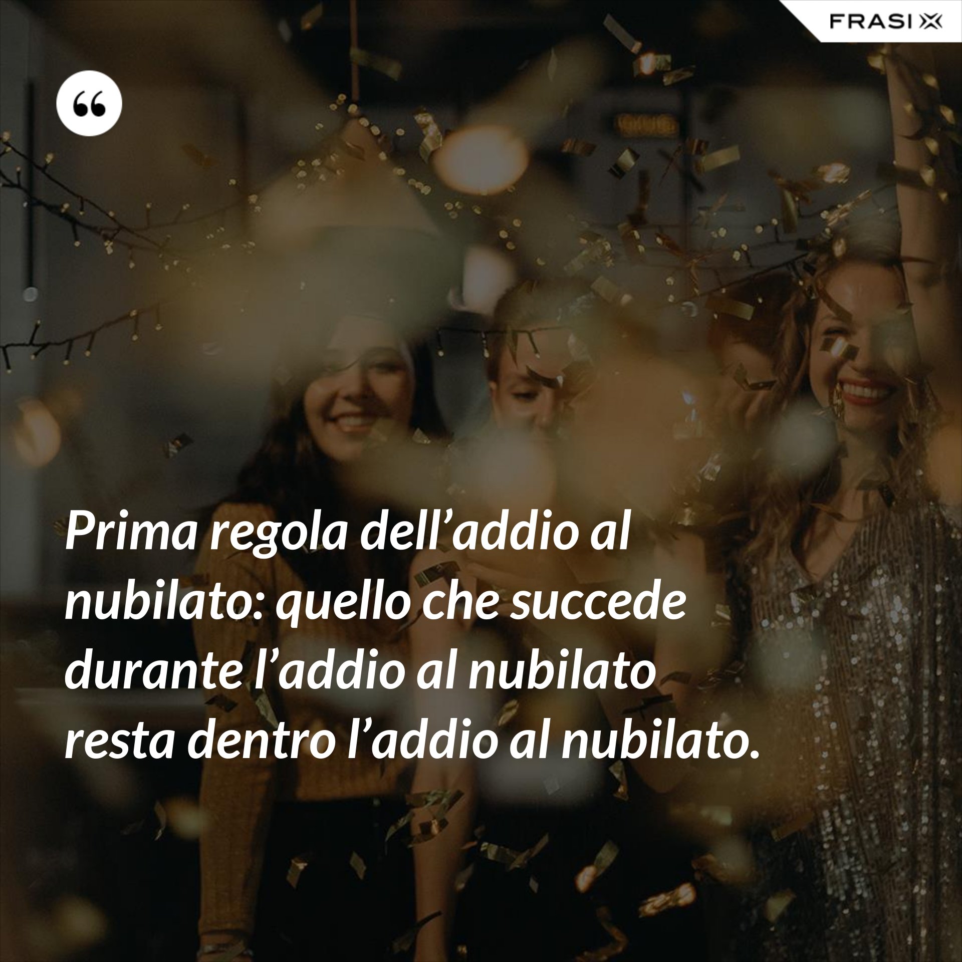 Quando Si Fa L Addio Al Nubilato