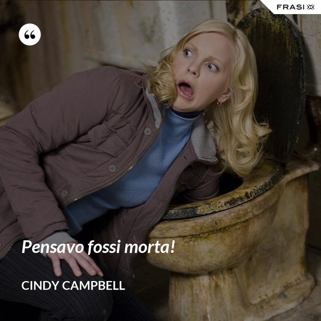 Pensavo fossi morta! - Cindy Campbell