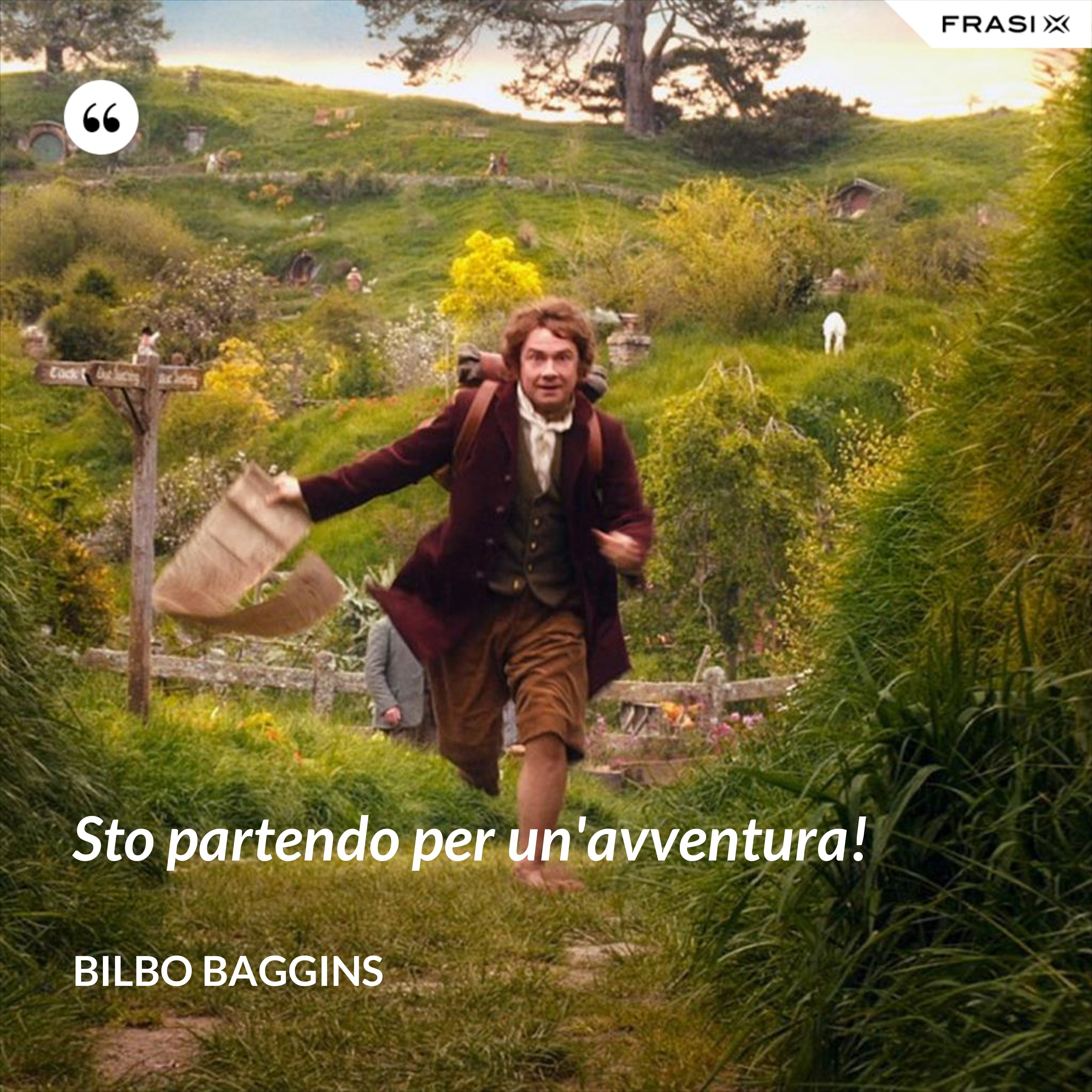 Sto partendo per un'avventura! - Bilbo Baggins