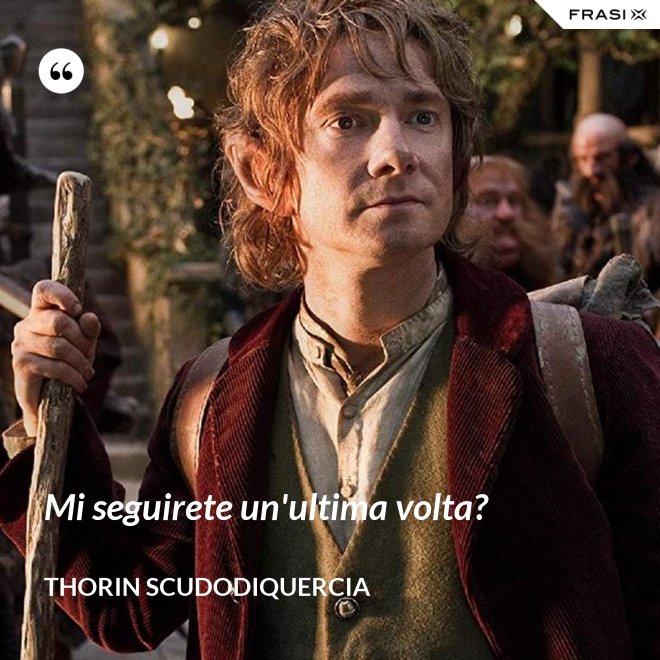 Mi seguirete un'ultima volta? - Thorin Scudodiquercia