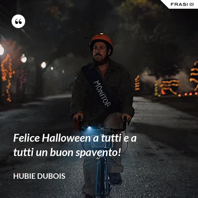 Felice Halloween a tutti e a tutti un buon spavento! - Hubie Dubois