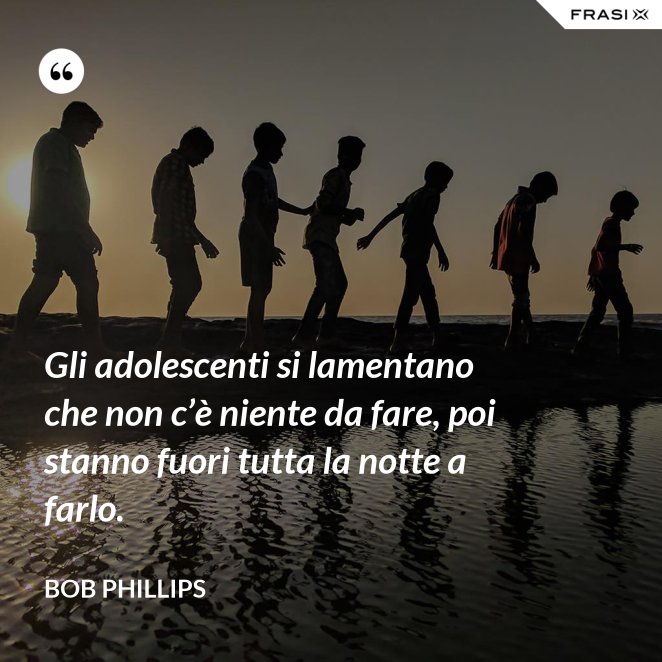 Le Frasi Sull Adolescenza Piu Celebri E Belle Scritte Da Autori Vari