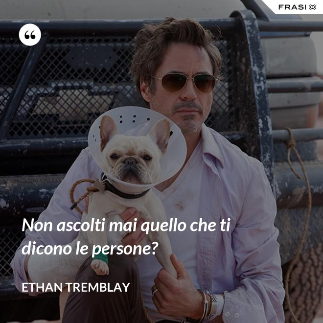 Non ascolti mai quello che ti dicono le persone? - Ethan Tremblay