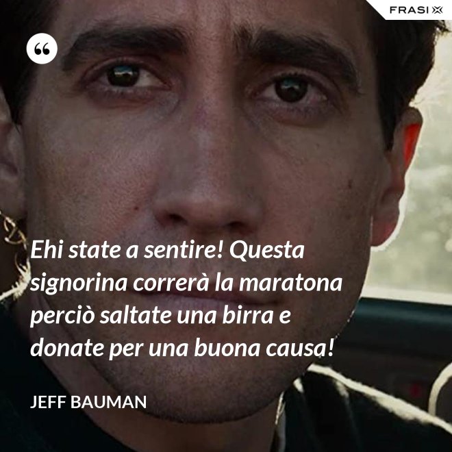 Ehi state a sentire! Questa signorina correrà la maratona perciò saltate una birra e donate per una buona causa! - Jeff Bauman