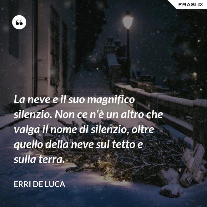 Le Frasi Sulla Neve Piu Belle Ed Emozionanti Da Condividere Sui Social